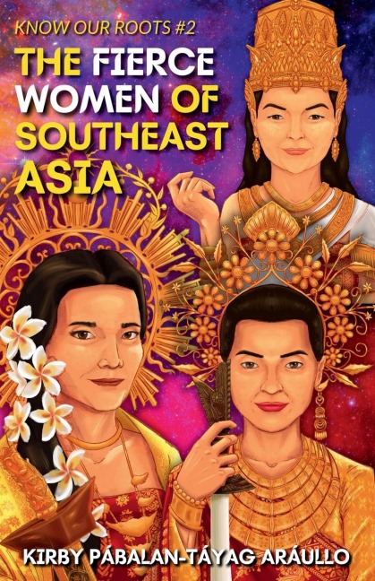 The Fierce Women of Early Southeast Asia: Know Our Roots #2