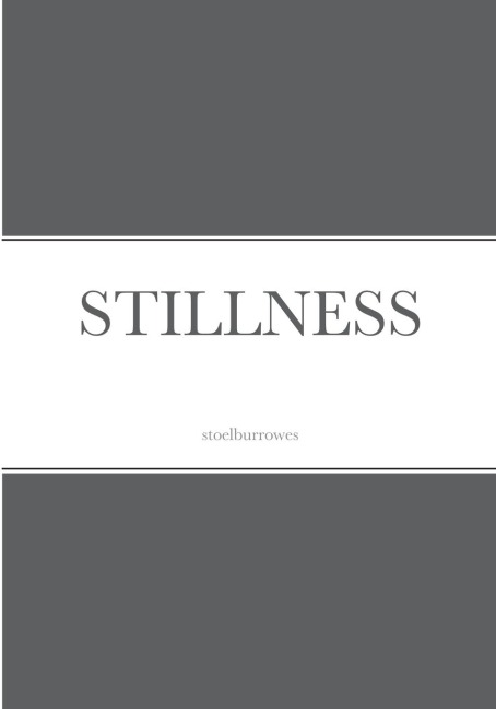 STILLNESS