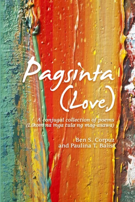 Pagsinta (Love): A conjugal collection of poems (Likom na mga tula ng mag-asawa)
