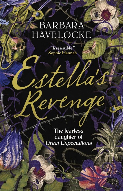 Estella's Revenge: The Fearless Daughter of Great Expectations
