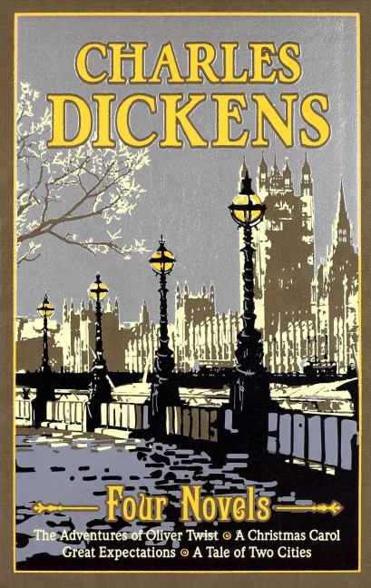 Charles Dickens Four Novels: The Adventures of Oliver Twist, A Christmas Carol, Great Expectations, A Tale of Two Cities