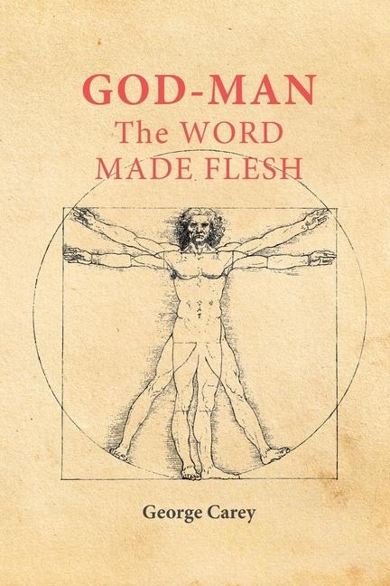 God-Man the Word Made Flesh: The Esoteric Physiology of Ascension and the Sacred Secretion