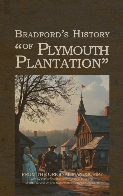 Bradfords History of Plymouth Plantation