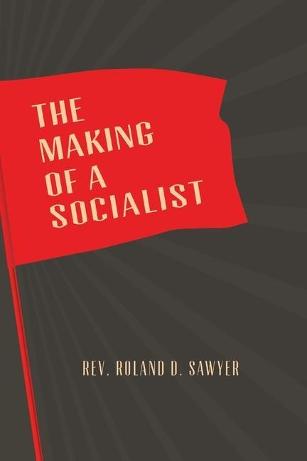 The Making of a Socialist