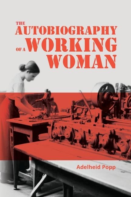 The Autobiography of a Working Woman: The First Socialist Feminist Memoir
