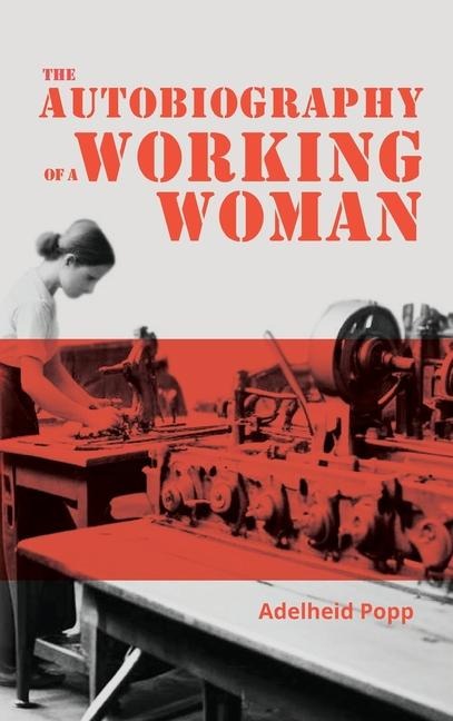 The Autobiography of a Working Woman: The First Socialist Feminist Memoir