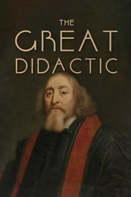 The Great Didactic: A 17th-Century Vision for Universal Learning and Moral Education