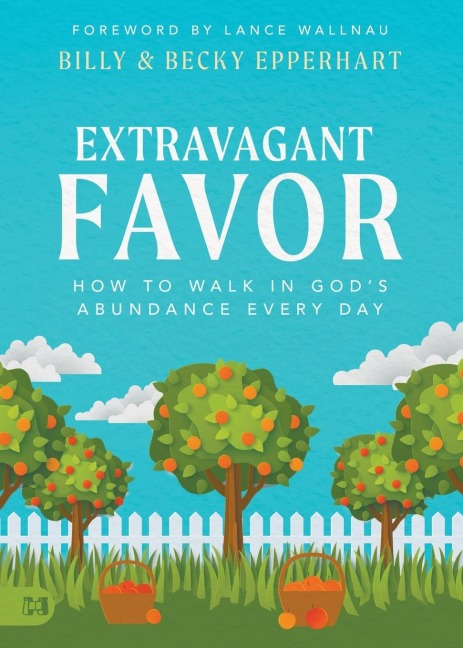 Extravagant Favor: How to Walk in Gods Abundance Every Day