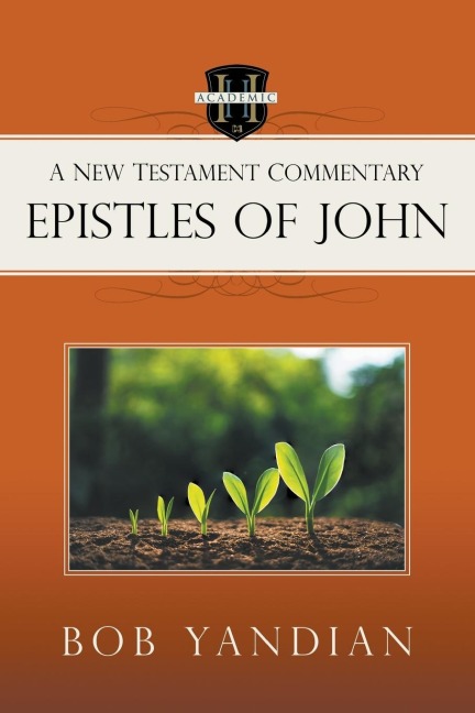 Epistles of John: A New Testament Commentary