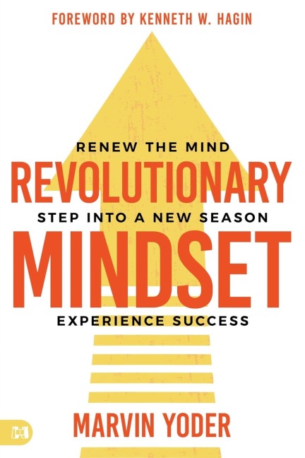 Revolutionary Mindset: Renew the mind. Step into a new season. Experience success.