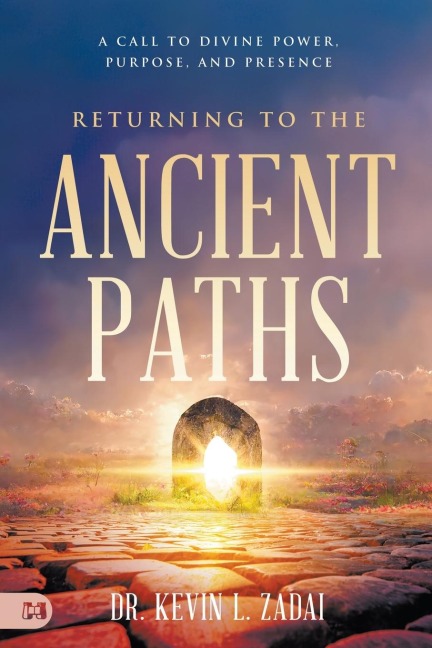 Returning to the Ancient Paths: A Call to Divine Power; Purpose; and Presence