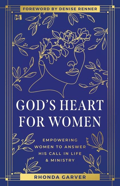 God's Heart for Women: Empowering Women to Answer His Call in Life & Ministry