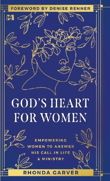 Gods Heart for Women: Empowering Women to Answer His Call in Life & Ministry