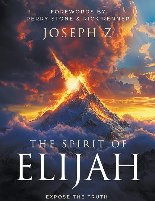 The Spirit of Elijah Study Manual: Expose the Truth. Embrace Gods Power. Break the Antichrist Spirit.