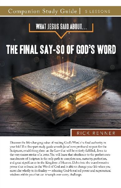 What Jesus Said About...The Final Say-So of Gods Word Study Guide