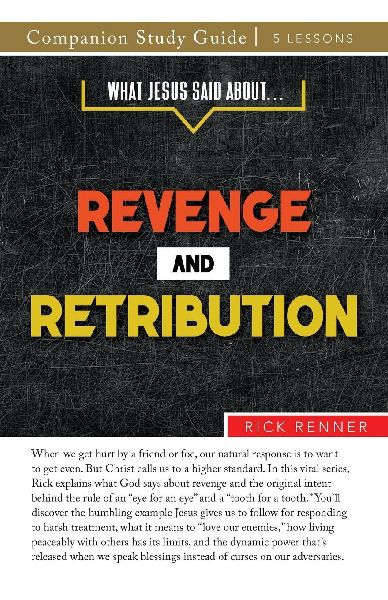 What Jesus Said About... Revenge and Retribution Study Guide