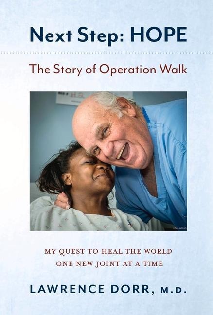 Next Step: Hope: The Story of Operation Walk