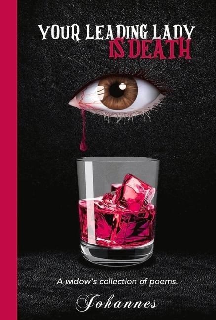 Your Leading Lady Is Death: A Widows Collection of Poems.