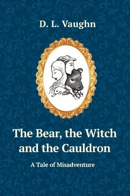 The Bear, the Witch, and the Cauldron: A Tale of Misadventure