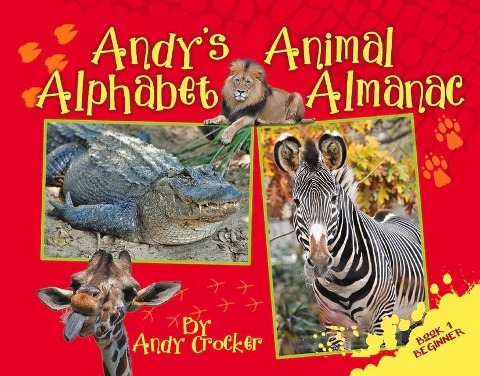 Andys Animal Alphabet Almanac: Volume 1