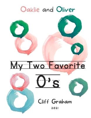 My Two Favorite Os: Oaklie and Oliver Volume 1
