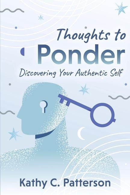 Thoughts to Ponder: Discovering Your Authentic Self