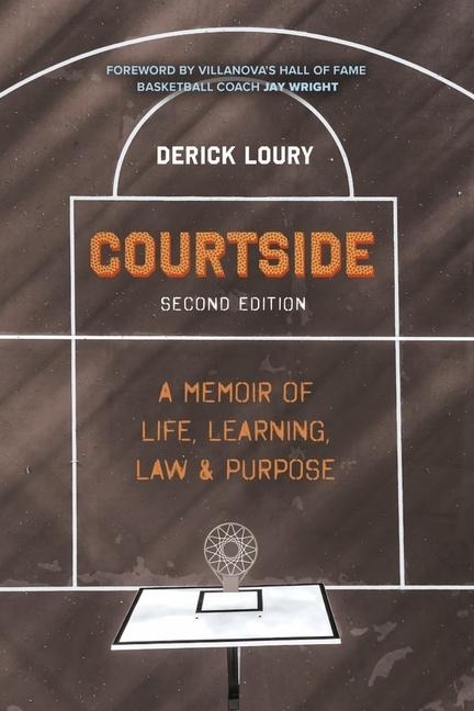 Courtside: A Memoir of Life, Learning, Law & Purpose