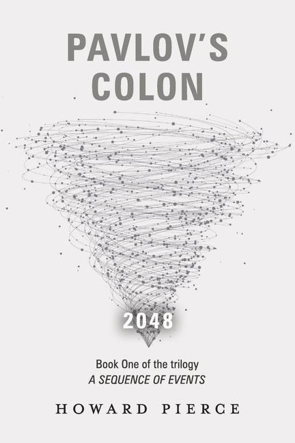 Pavlovs Colon: Book One of the Trilogy a Sequence of Events Volume 1