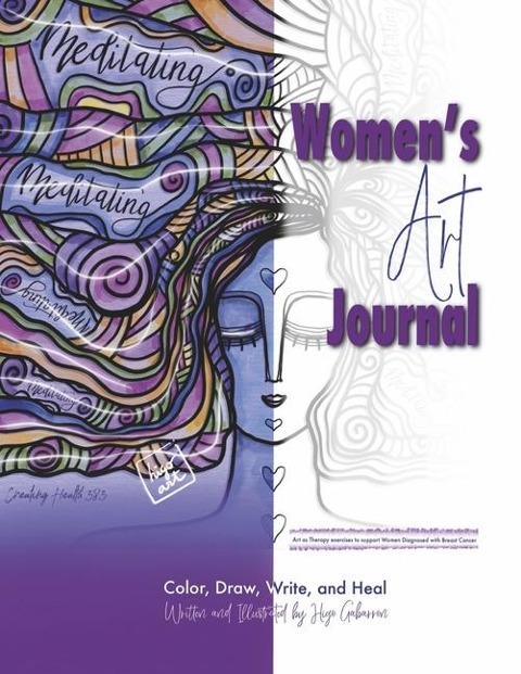 Womens Art Journal: Color, Draw, Write, and Heal.