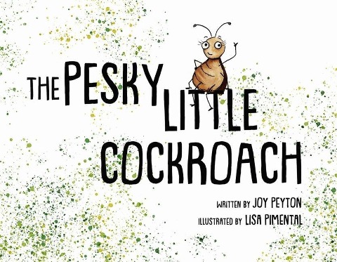 The Pesky Little Cockroach: La Cucarachita Fastidiosa
