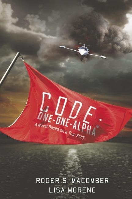 Code: One-One-Alpha: A Novel Based on a True Story