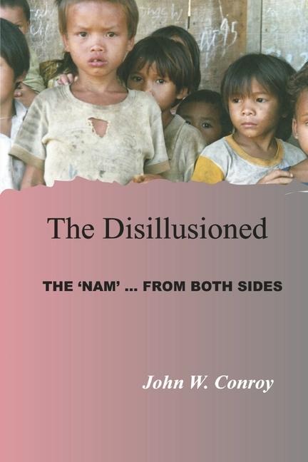 The Disillusioned: The Nam...from Both Sides
