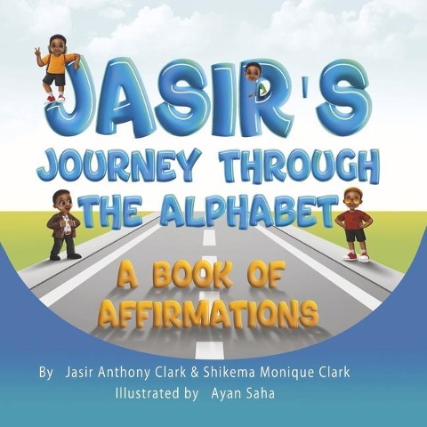 Jasirs Journey Through the Alphabet: A Book of Affirmations