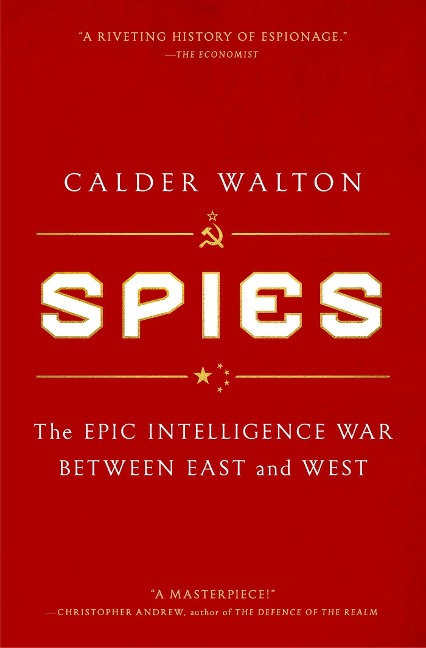 Spies: The Epic Intelligence War Between East and West