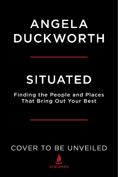 Situated: Find the People and Places That Bring Out Your Best