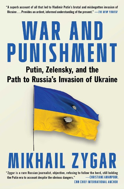 War and Punishment: Putin, Zelensky, and the Path to Russias Invaasion of Ukraine