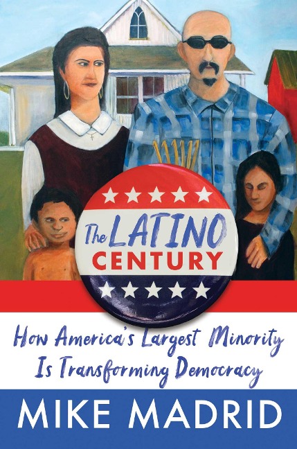The Latino Century: How Americas Largest Minority Is Transforming Democracy