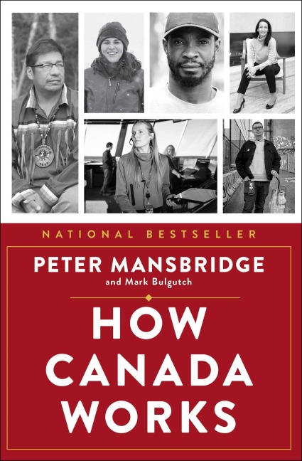 How Canada Works: The People Who Make Our Nation Thrive