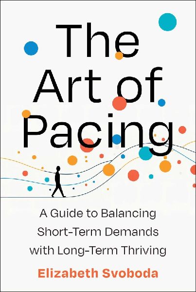 The Art of Pacing: A Guide to Balancing Short-Term Demands with Long-Term Thriving
