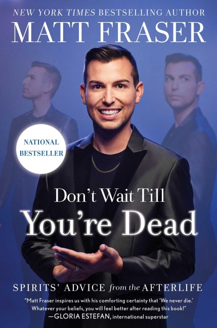 Dont Wait Till Youre Dead: Spirits Advice from the Afterlife