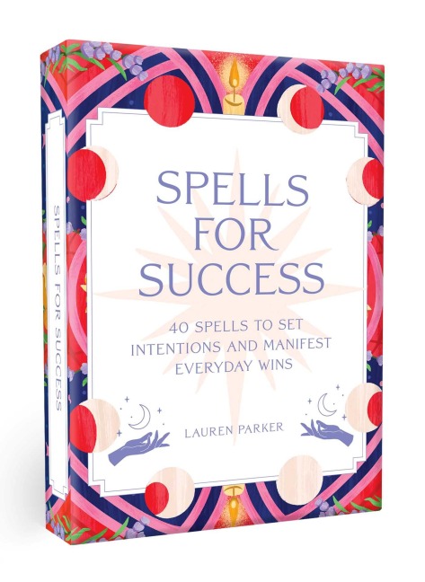 Spells for Success Deck: 40 Spells to Set Intentions and Manifest Everyday Wins