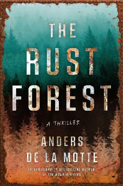 The Rust Forest: A Thriller