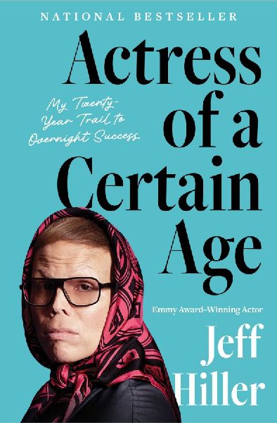 Actress of a Certain Age: My Twenty-Year Trail to Overnight Success