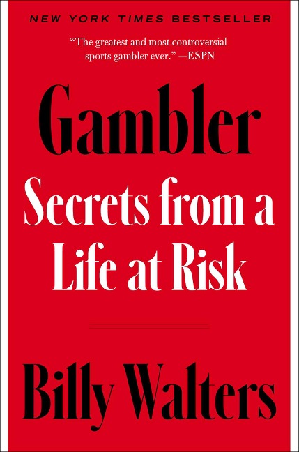Gambler: Secrets from a Life at Risk