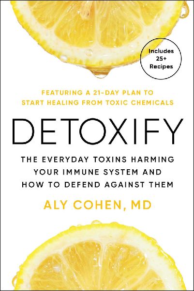 Detoxify: Live Clean, Reduce Inflammation, and Reclaim Your Health
