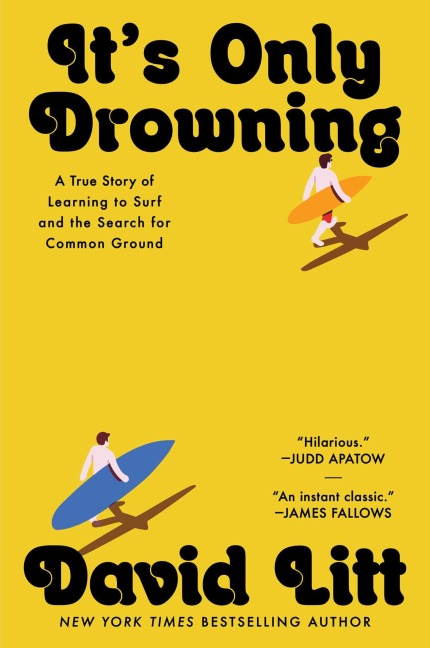 Its Only Drowning: A True Story of Learning to Surf and the Search for Common Ground