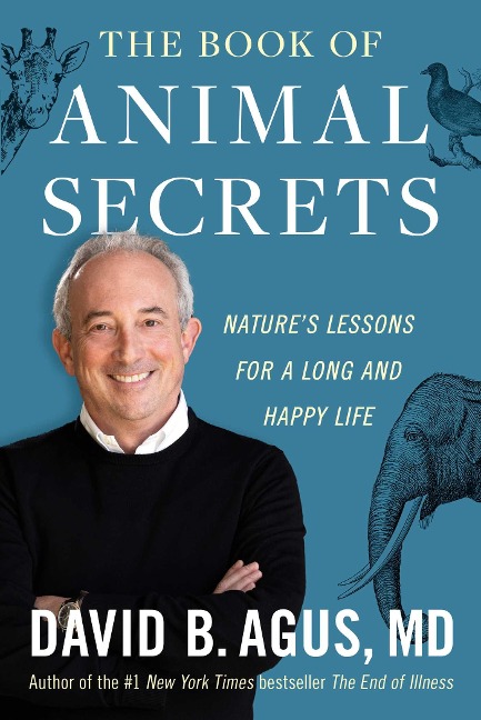 The Book of Animal Secrets: Natures Lessons for a Long and Happy Life