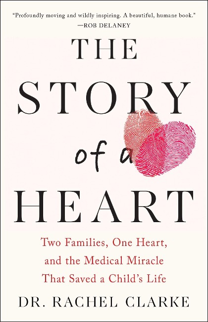 The Story of a Heart: Two Families, One Heart, and the Medical Miracle That Saved a Childs Life