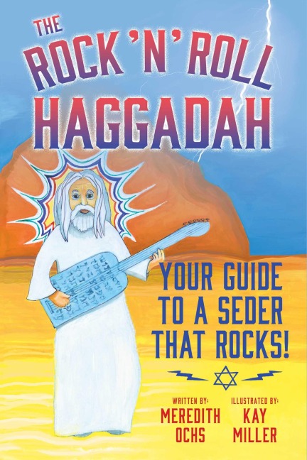 The Rock n Roll Haggadah: Your Guide to a Seder That Rocks!