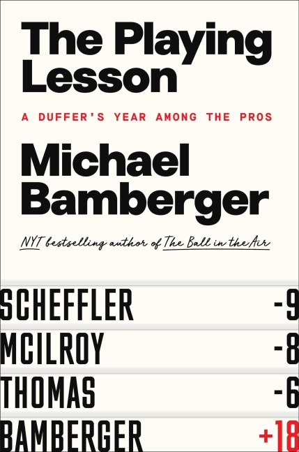 The Playing Lesson: A Duffers Year Among the Pros